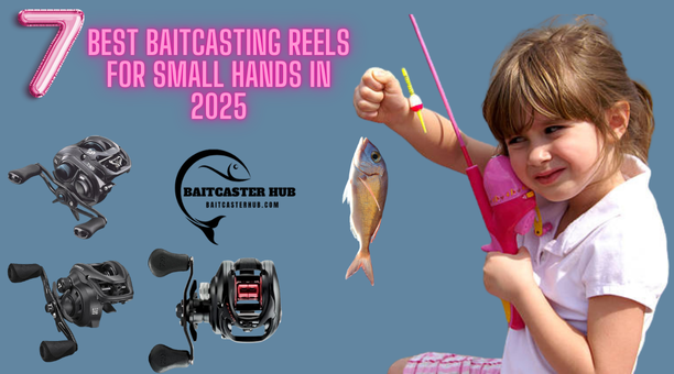 Best Baitcasting Reels for Small Hands in 2025